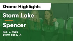 Storm Lake  vs Spencer  Game Highlights - Feb. 3, 2023