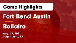 Fort Bend Austin  vs Bellaire  Game Highlights - Aug. 10, 2021