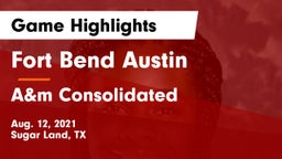 Fort Bend Austin  vs A&m Consolidated  Game Highlights - Aug. 12, 2021