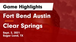 Fort Bend Austin  vs Clear Springs Game Highlights - Sept. 2, 2021