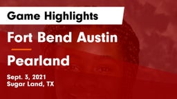 Fort Bend Austin  vs Pearland Game Highlights - Sept. 3, 2021