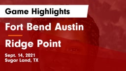 Fort Bend Austin  vs Ridge Point  Game Highlights - Sept. 14, 2021