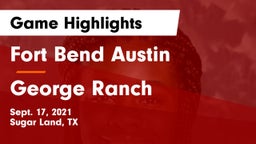 Fort Bend Austin  vs George Ranch  Game Highlights - Sept. 17, 2021