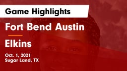 Fort Bend Austin  vs Elkins  Game Highlights - Oct. 1, 2021