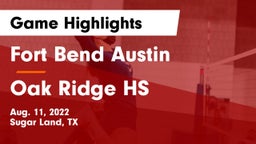 Fort Bend Austin  vs Oak Ridge HS Game Highlights - Aug. 11, 2022