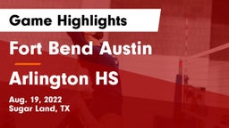 Fort Bend Austin  vs Arlington HS Game Highlights - Aug. 19, 2022