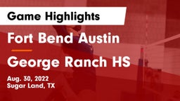 Fort Bend Austin  vs George Ranch HS Game Highlights - Aug. 30, 2022