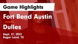 Fort Bend Austin  vs Dulles  Game Highlights - Sept. 27, 2022