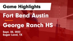 Fort Bend Austin  vs George Ranch HS Game Highlights - Sept. 30, 2022