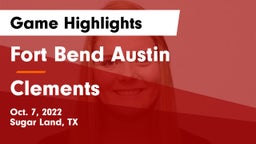 Fort Bend Austin  vs Clements  Game Highlights - Oct. 7, 2022