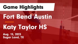 Fort Bend Austin  vs Katy Taylor HS Game Highlights - Aug. 15, 2023