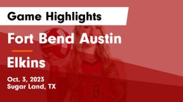 Fort Bend Austin  vs Elkins  Game Highlights - Oct. 3, 2023