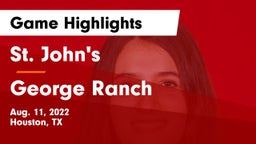 St. John's  vs George Ranch  Game Highlights - Aug. 11, 2022