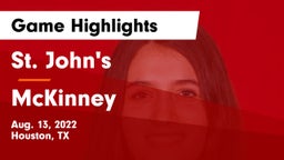 St. John's  vs McKinney  Game Highlights - Aug. 13, 2022