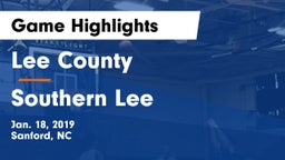 Lee County  vs Southern Lee  Game Highlights - Jan. 18, 2019