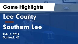 Lee County  vs Southern Lee  Game Highlights - Feb. 5, 2019