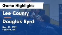 Lee County  vs Douglas Byrd Game Highlights - Dec. 29, 2022