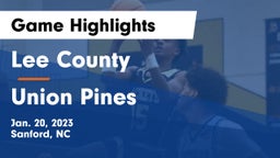 Lee County  vs Union Pines  Game Highlights - Jan. 20, 2023
