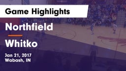 Northfield  vs Whitko  Game Highlights - Jan 21, 2017