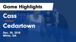 Cass  vs Cedartown  Game Highlights - Dec. 20, 2018