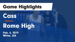 Cass  vs Rome High Game Highlights - Feb. 6, 2019