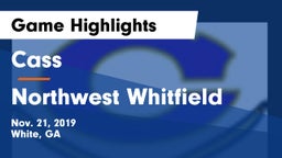 Cass  vs Northwest Whitfield  Game Highlights - Nov. 21, 2019