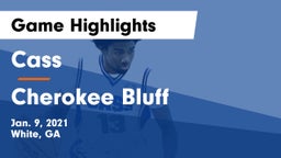 Cass  vs Cherokee Bluff   Game Highlights - Jan. 9, 2021