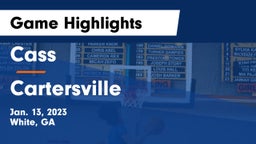Cass  vs Cartersville  Game Highlights - Jan. 13, 2023