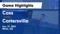 Cass  vs Cartersville  Game Highlights - Jan. 27, 2023