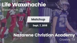 Matchup: Life Waxahachie vs. Nazarene Christian Academy  2018