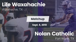 Matchup: Life Waxahachie vs. Nolan Catholic  2019