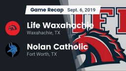 Recap: Life Waxahachie  vs. Nolan Catholic  2019