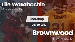 Matchup: Life Waxahachie vs. Brownwood  2020
