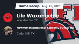 Recap: Life Waxahachie  vs. Newman International Academy  Cedar Hill 2023