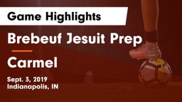 Brebeuf Jesuit Prep  vs Carmel  Game Highlights - Sept. 3, 2019