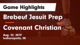 Brebeuf Jesuit Prep  vs Covenant Christian Game Highlights - Aug. 22, 2019