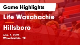 Life Waxahachie  vs Hillsboro  Game Highlights - Jan. 6, 2023