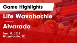 Life Waxahachie  vs Alvarado  Game Highlights - Jan. 17, 2023