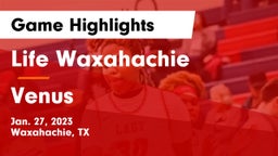 Life Waxahachie  vs Venus  Game Highlights - Jan. 27, 2023