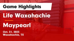 Life Waxahachie  vs Maypearl  Game Highlights - Oct. 31, 2023