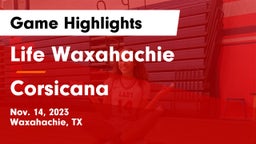 Life Waxahachie  vs Corsicana  Game Highlights - Nov. 14, 2023