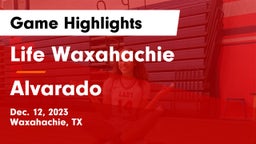 Life Waxahachie  vs Alvarado  Game Highlights - Dec. 12, 2023