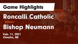 Roncalli Catholic  vs Bishop Neumann  Game Highlights - Feb. 11, 2021
