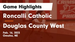 Roncalli Catholic  vs Douglas County West  Game Highlights - Feb. 16, 2023