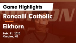 Roncalli Catholic  vs Elkhorn  Game Highlights - Feb. 21, 2020