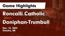Roncalli Catholic  vs Doniphan-Trumbull  Game Highlights - Dec. 16, 2023