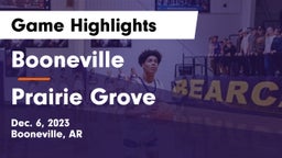 Booneville  vs Prairie Grove  Game Highlights - Dec. 6, 2023