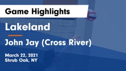 Lakeland  vs John Jay  (Cross River) Game Highlights - March 22, 2021