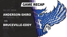 Recap: Anderson-Shiro  vs. Bruceville-Eddy  2016