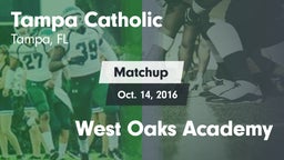 Matchup: Tampa Catholic High vs. West Oaks Academy 2016